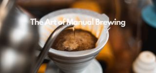 The Art of Manual Brewing